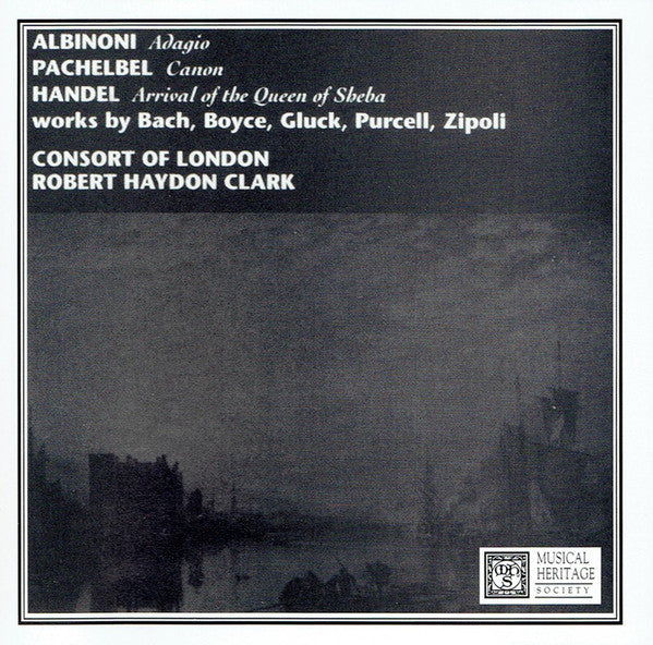 Albinoni, Pachelbel, Handel, Bach, Boyce, Gluck, Purcel, Zipoli, Consort Of London, Robert Haydon Clark – Adagio / Canon / Arrival Of The Queen Of Sheba