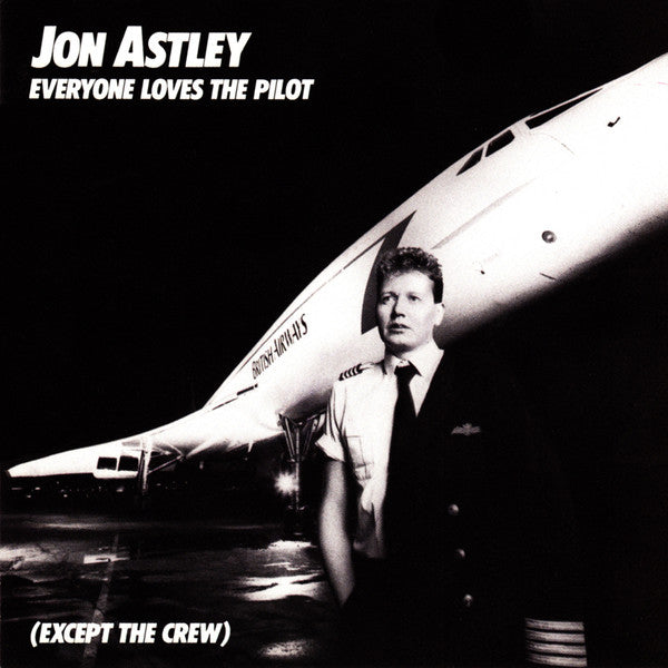 Jon Astley – Everyone Loves The Pilot (Except The Crew)