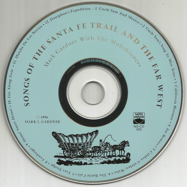 Mark Gardner With The Muleskinners – Songs Of The Santa Fe Trail And The Far West
