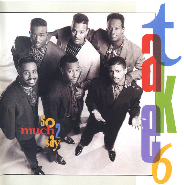 Take 6 ‎– So Much 2 Say