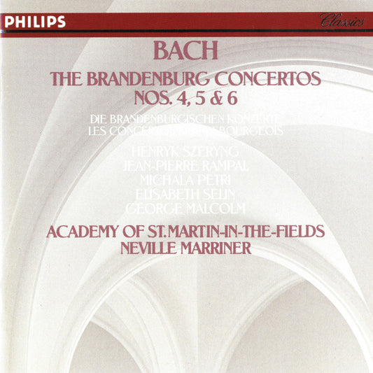 Bach · Henryk Szeryng, Jean-Pierre Rampal, Michala Petri, Elisabeth Selin, George Malcolm, Academy Of St. Martin-in-the-Fields, Neville Marriner ‎– The Brandenburg Concertos Nos. 4, 5, 6
