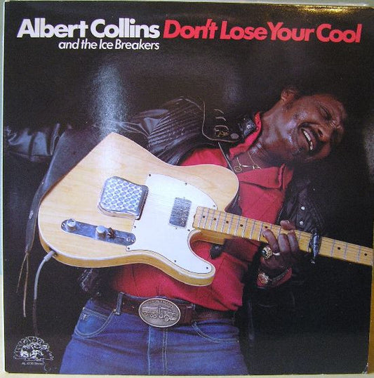 Albert Collins And The Ice Breakers ‎– Don't Lose Your Cool