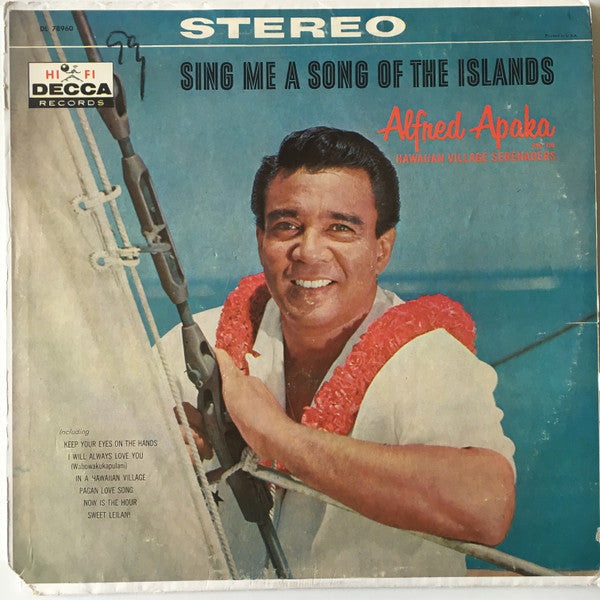 Alfred Apaka & The Hawaiian Village Serenaders ‎– Sing Me A Song Of The Islands