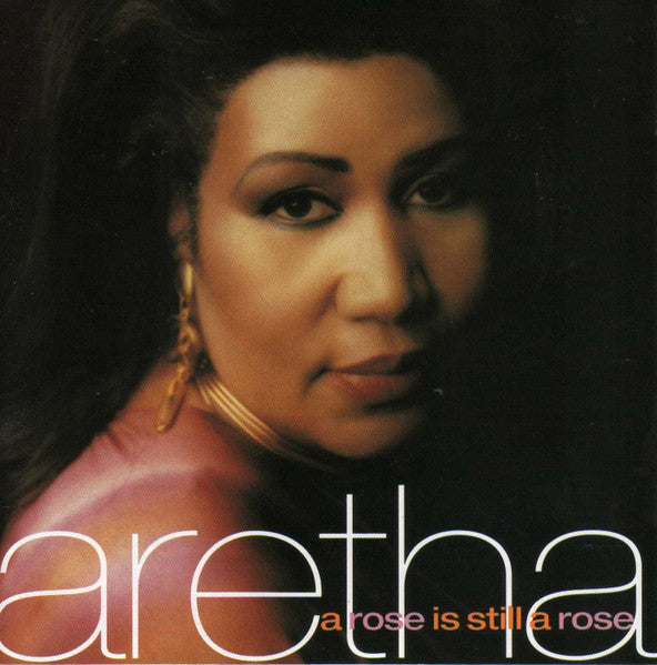 Aretha Franklin ‎– A Rose Is Still A Rose