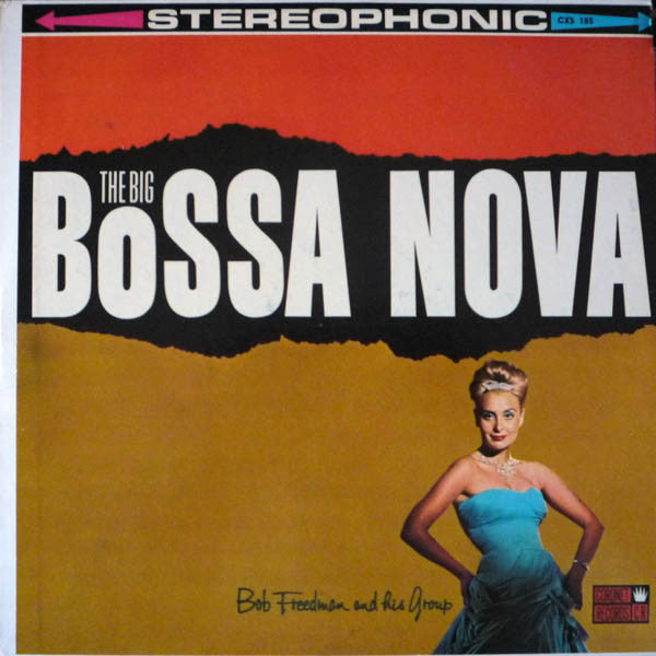 Bob Freedman And His Group ‎– The Big Bossa Nova