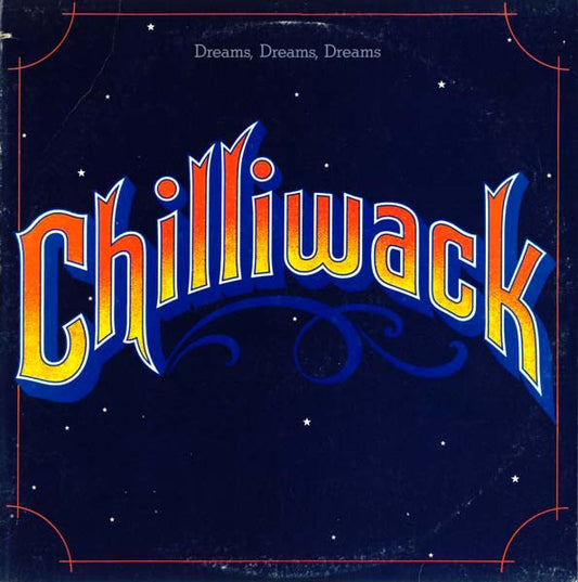 Chilliwack ‎– Dreams, Dreams, Dreams