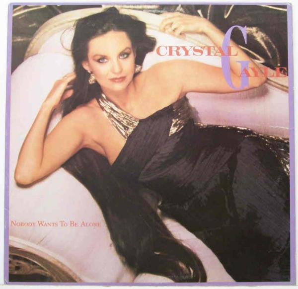 Crystal Gayle ‎– Nobody Wants To Be Alone