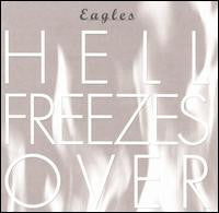 Eagles ‎– Hell Freezes Over