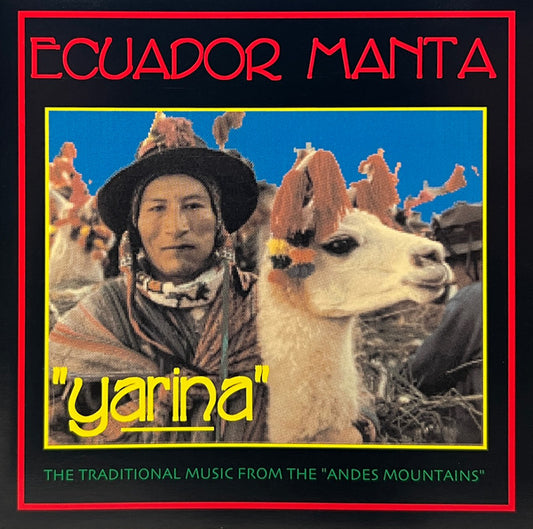 Ecuador Manta ‎– Yarina - The Traditional Music From The "Andes Mountains"
