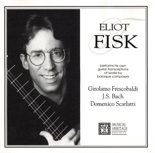 Eliot Fisk ‎– Eliot Fisk Performs His Own Guitar Transcriptions Of Works By Baroque Composers