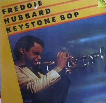 Freddie Hubbard ‎– Keystone Bop