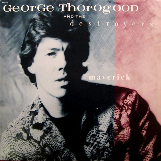 George Thorogood And The Destroyers ‎– Maverick