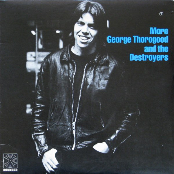 George Thorogood And The Destroyers ‎– More George Thorogood And The Destroyers