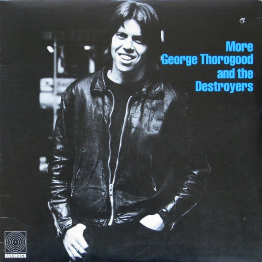 George Thorogood And The Destroyers ‎– More George Thorogood And The Destroyers