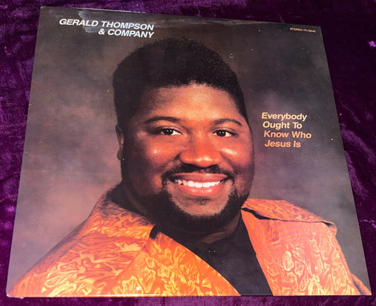 Gerald Thompson & Company ‎– Everybody Ought To Know Who Jesus Is
