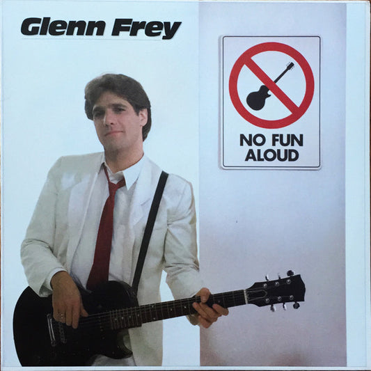 Glenn Frey ‎– No Fun Aloud