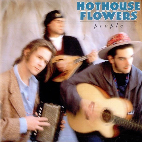 Hothouse Flowers ‎– People