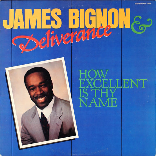 James Bignon & Deliverance ‎– How Excellent Is Thy Name