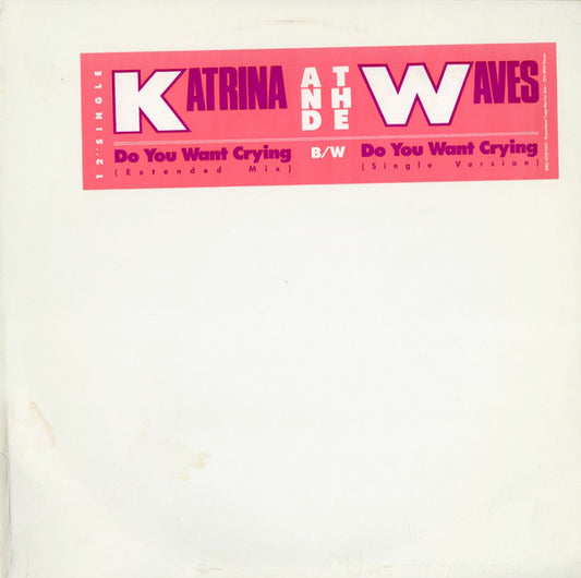 Katrina And The Waves ‎– Do You Want Crying