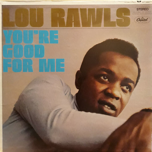 Lou Rawls ‎– You're Good For Me