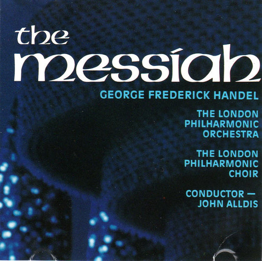 Handel, London Philharmonic Orchestra & London Philharmonic Choir, John Alldis ‎– The Messiah