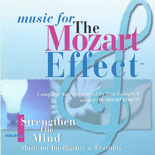 Don Campbell ‎– The Mozart Effect Volume I - Strengthen The Mind