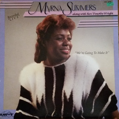 Myrna Summers Along With Rev. Timothy Wright ‎– We're Going To Make It