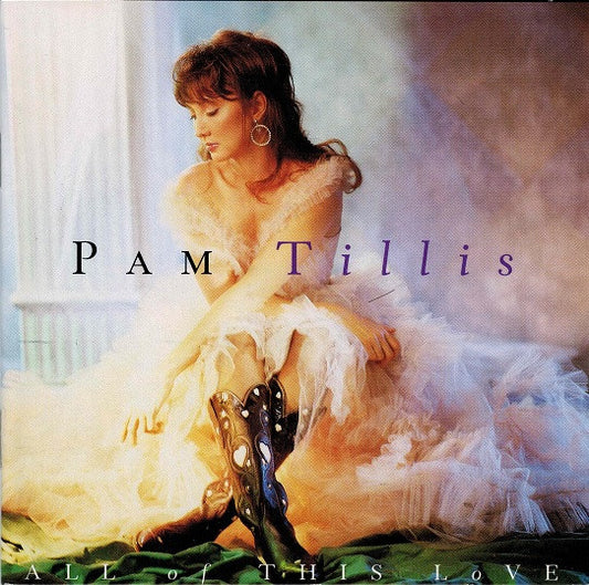 Pam Tillis ‎– All Of This Love