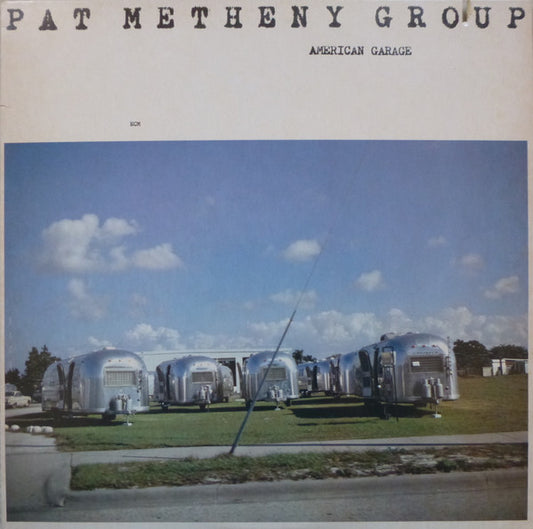 Pat Metheny Group ‎– American Garage