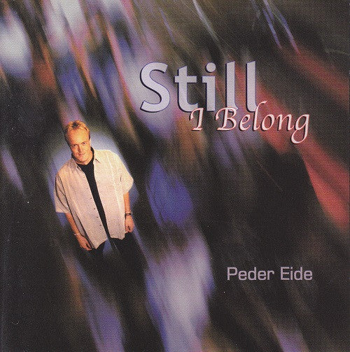 Peder Eide ‎– Still I Belong