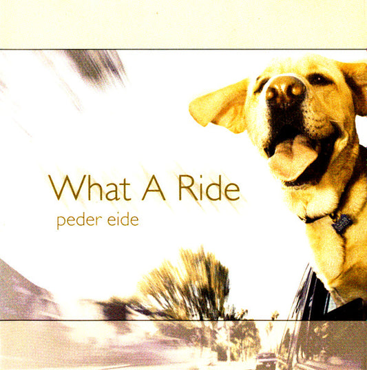 Peder Eide ‎– What A Ride
