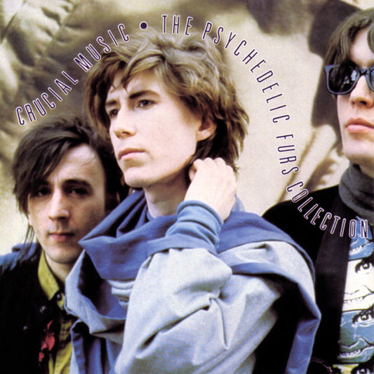 The Psychedelic Furs ‎– Crucial Music: The Psychedelic Furs Collection