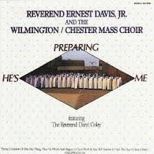 Rev. Ernest Davis, Jr. And The Wilmington/Chester Mass Choir ‎– He's Preparing Me
