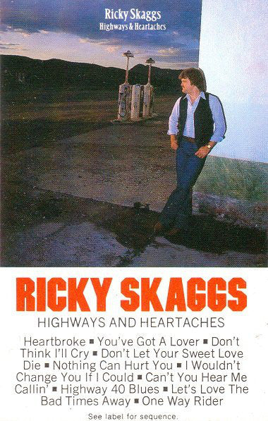 Ricky Skaggs ‎– Highways & Heartaches