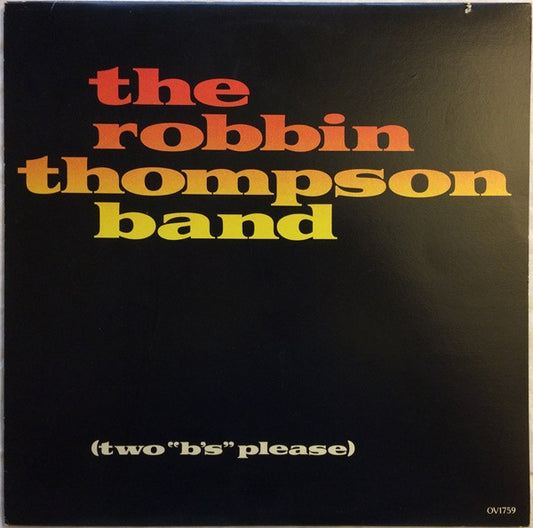 The Robbin Thompson Band ‎– (Two "B's" Please)