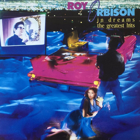 Roy Orbison ‎– In Dreams: The Greatest Hits