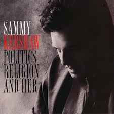 Sammy Kershaw ‎– Politics Religion And Her