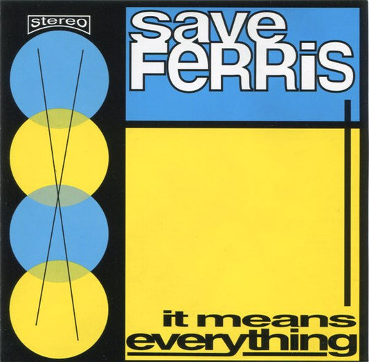 Save Ferris ‎– It Means Everything