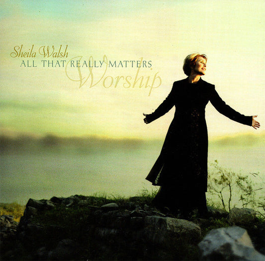 Sheila Walsh ‎– All That Really Matters