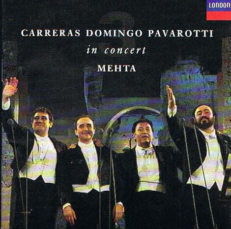 Carreras, Domingo, Pavarotti, Mehta ‎– The Three Tenors in Concert