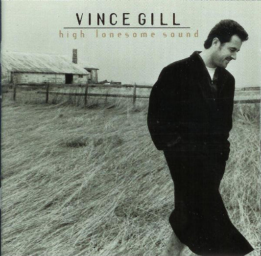 Vince Gill ‎– High Lonesome Sound