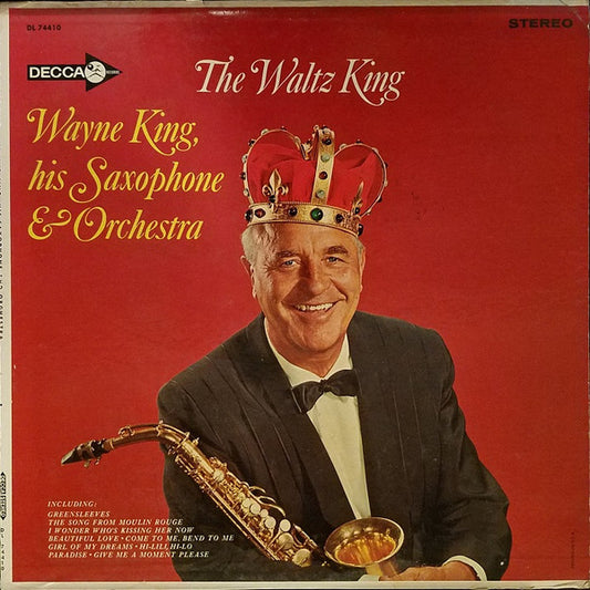 Wayne King & His Saxophone & Orchestra ‎– The Waltz King