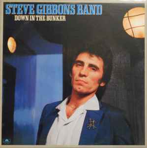 Steve Gibbons Band ‎– Down In The Bunker